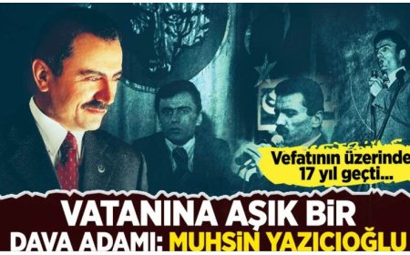 Vatan sevdalısı bir dava adamı: Muhsin Yazıcıoğlu unutulmuyor